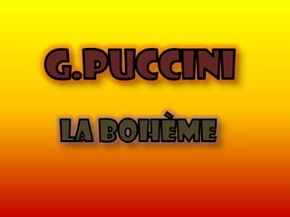 G.PUCCINI La Bohème 