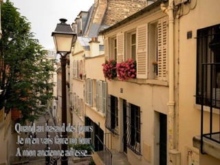 Quand au hasard des jours  Je m'en vais faire un tour  A mon ancienne adresse...  