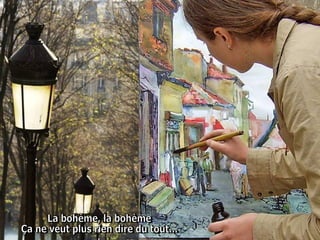 La bohème, la bohème  Ça ne veut plus rien dire du tout...  