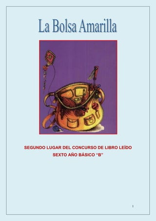 SEGUNDO LUGAR DEL CONCURSO DE LIBRO LEÍDO
          SEXTO AÑO BÁSICO “B”




                                            1
 