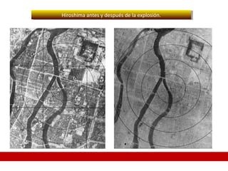 Hiroshima antes y después de la explosión.Hiroshima antes y después de la explosión.
 