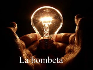 La bombeta
 