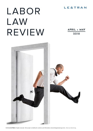 ©2018 LE & TRAN. All rights reserved. Attorney Advertising.
APRIL + MAY
2018
LABOR
LAW
REVIEW
 