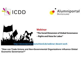 "How can Trade Unions and Non-Governmental Organizations influence Global
Economic Governance?"
 