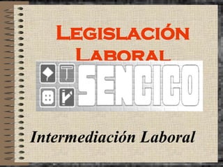 Legislación Laboral Por José Luis Gutiérrez,  Intermediación Laboral 