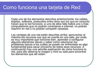 Como funciona una tarjeta de Red ,[object Object],[object Object]
