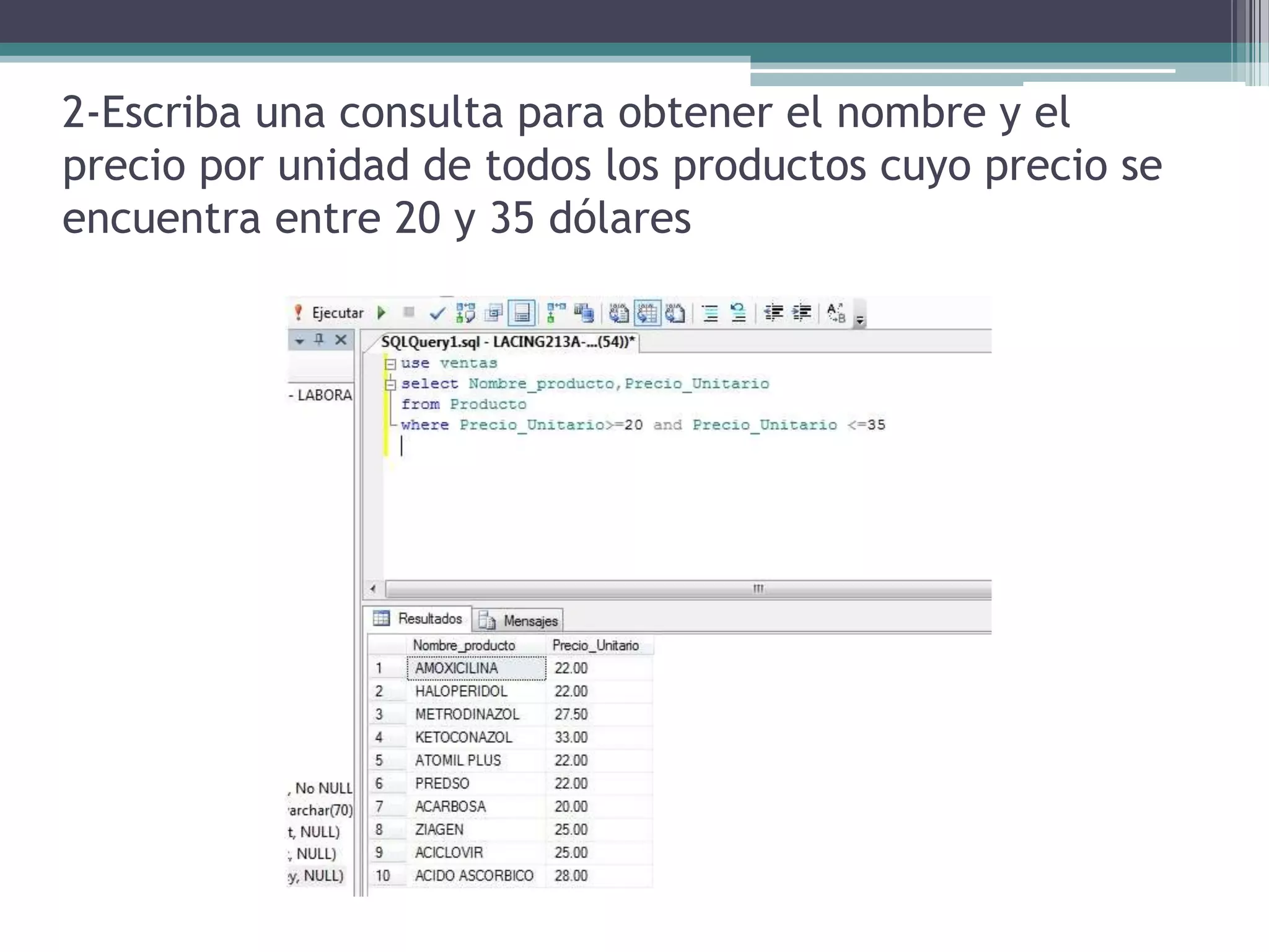 2-Escriba una consulta para obtener el nombre y el precio por unidad de todos los productos cuyo precio se encuentra entre 20 y 35 dólares