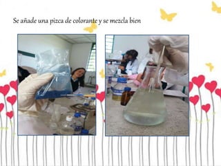 Se añade una pizca de colorante y se mezcla bien
 