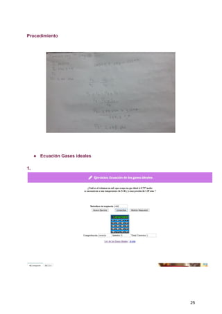 Procedimiento
● Ecuación​ ​Gases​ ​ideales
1.
25
 