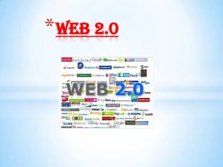 *Web 2.0
 