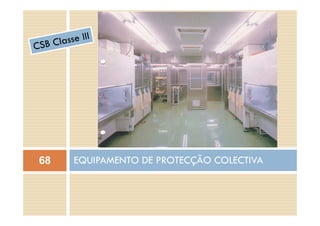 EQUIPAMENTO DE PROTECÇÃO COLECTIVA68 Ç
 