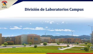 División de Laboratorios Campus
 