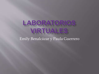 Emily Benalcázar y Paula Guerrero
 