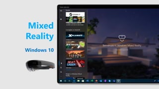Mixed
Reality
Windows 10
 
