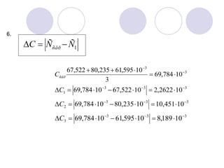 1ÑÑC ñåð 
333
1 102622,210522,6710784,69 
C
3
3
10784,69
3
10595,61235,80522,67 



ñåðC
333
2 10451,1010235,8010784,69 
C
333
3 10189,810595,6110784,69 
C
6.
 
