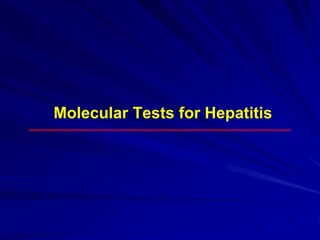 Molecular Tests for Hepatitis
 