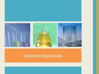 Laboratory Apparatuses
 