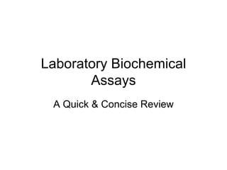 Laboratory Biochemical Assays A Quick & Concise Review 