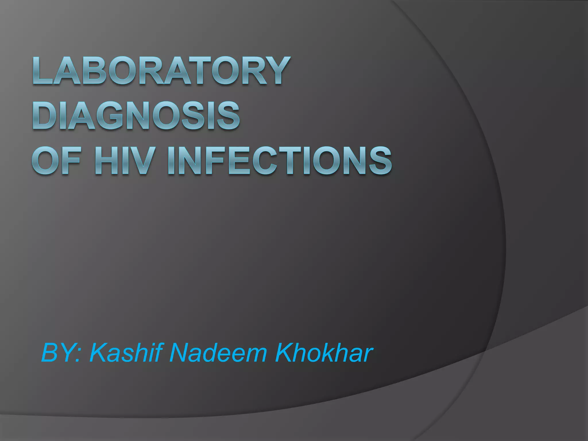 Laboratory diagnosis of hiv infections | PPTX