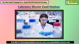 Laboratory Director Email Database
816-286-4114|info@globalb2bcontacts.com| www.globalb2bcontacts.com
 