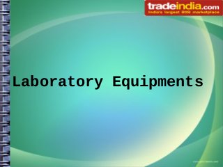 Laboratory Equipments

 