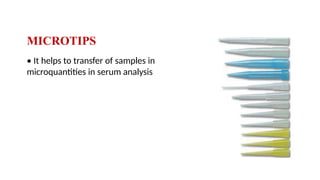 Vitros Microtips LABORATORY GLASSWARES AND EQUIPMENTS Ppt FINAL.pptx