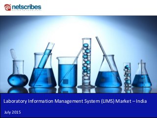 Insert Cover Image using Slide Master View
Do not distort
Laboratory Information Management System (LIMS) Market – India
July 2015
 