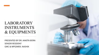 Lab Instrument Presentation LABORATORY INSTRUMENTS & EQUIPMENTS.pptx