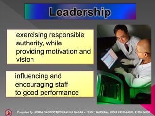 exercising responsible
authority, while
providing motivation and
vision
influencing and
encouraging staff
to good performa...
