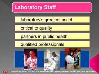 Laboratory Staff
laboratory’s greatest asset
critical to quality
partners in public health
qualified professionals
54
Comp...