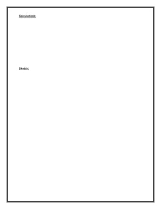 Calculations:
Sketch:
 