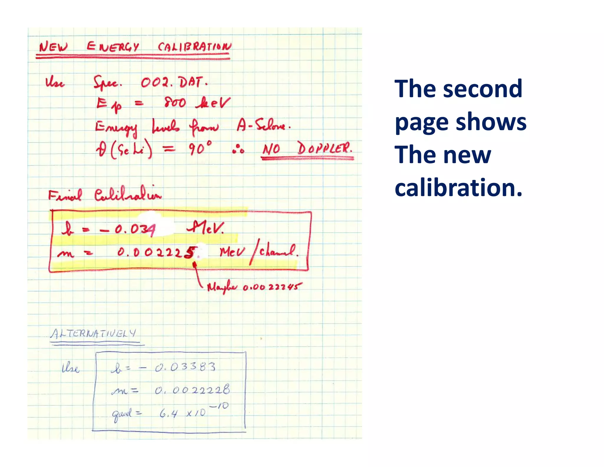 The second
page shows
The new
calibration.
 