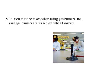 5-Caution must be taken when using gas burners. Be
sure gas burners are turned off when finished.
 