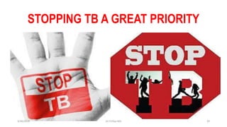 STOPPING TB A GREAT PRIORITY
3/30/2018 Dr.T.V.Rao MD 39
 