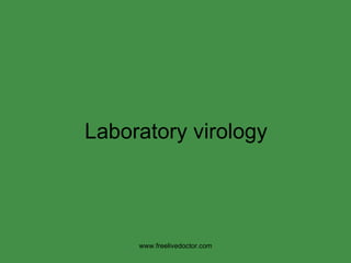 Laboratory virology www.freelivedoctor.com 