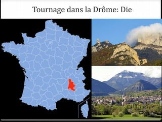 Tournage dans la Drôme: Die
 
