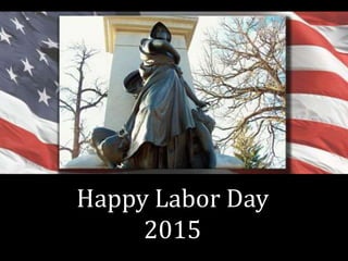 Happy Labor Day
2015
 