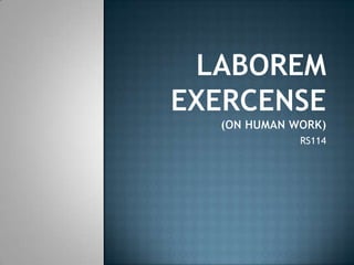 LABOREM EXERCENSE(On Human Work) RS114 