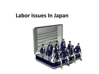 Labor Issues In Japan 