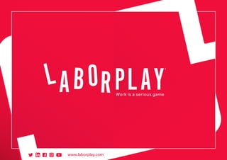 ®
www.laborplay.com
 