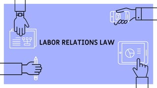 LABOR RELATIONS LAW
 