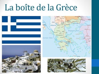 La boîte de la Grèce
 