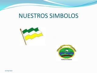 NUESTROS SIMBOLOS




22/09/2012
 