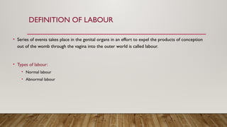 Labor Def Physiology of labour and the necessary points | PPTX
