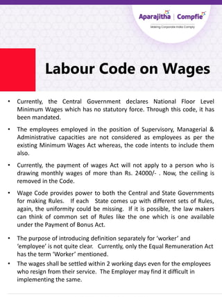 Labour Code on Wages
• Currently, the Central Government declares National Floor Level
Minimum Wages which has no statutor...