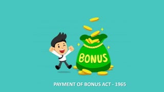 PAYMENT OF BONUS ACT - 1965
 
