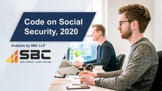Code on Social
Security, 2020
Analysis by SBC LLP
 