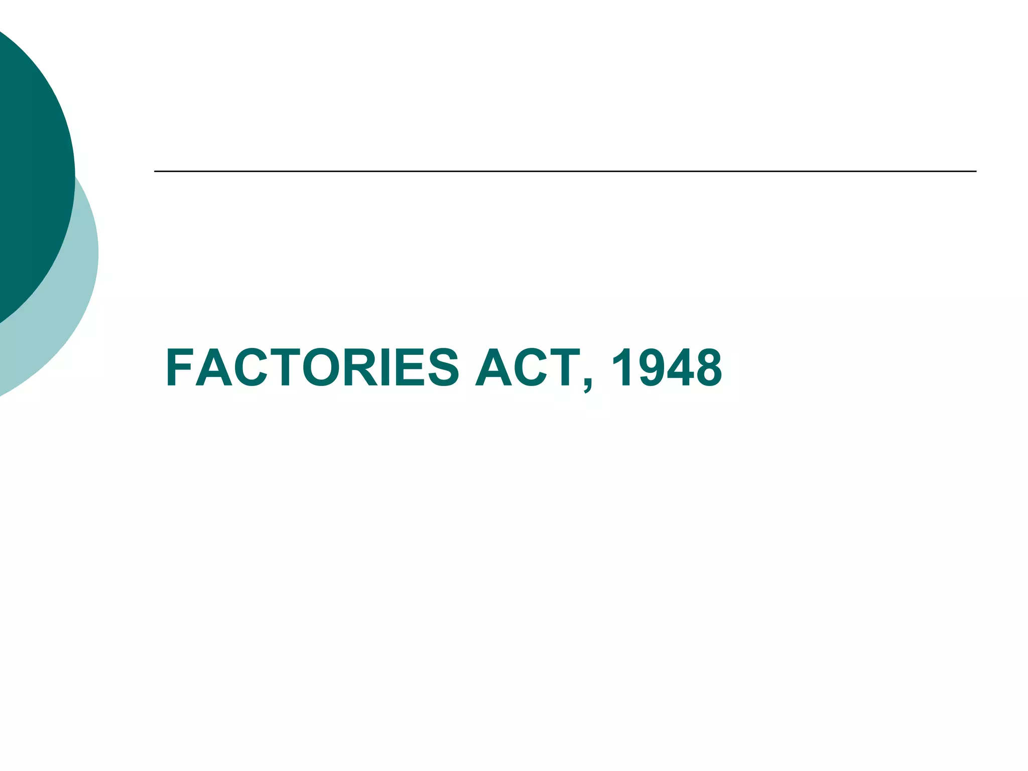 FACTORIES ACT, 1948 