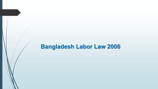Bangladesh Labor Law 2006
 