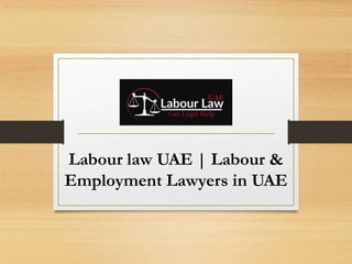 Labour law UAE | Labour &
Employment Lawyers in UAE
 